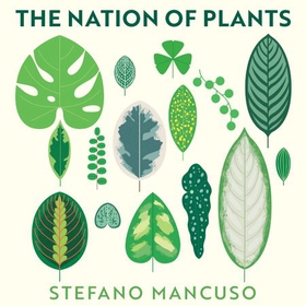 The Nation of Plants - The International Bestseller (lydbok) av Stefano Mancuso