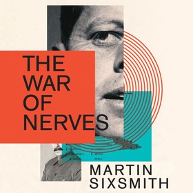 The War of Nerves - Inside the Cold War Mind (lydbok) av Martin Sixsmith