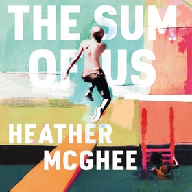 The Sum Of Us - What Racism Costs Everyone and How We Can Prosper Together (lydbok) av Heather McGhee