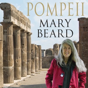 Pompeii - The Life of a Roman Town (lydbok) av Mary Beard