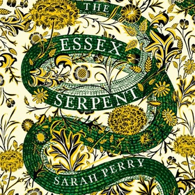 The Essex Serpent - Now a major Apple TV series starring Claire Danes and Tom Hiddleston (lydbok) av Sarah Perry