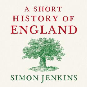 A Short History of England (lydbok) av Simon Jenkins