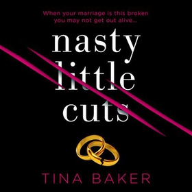 Nasty Little Cuts (lydbok) av Tina Baker