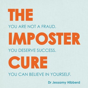 The Imposter Cure - Beat insecurities and gain self-belief (lydbok) av Dr Jessamy Hibberd