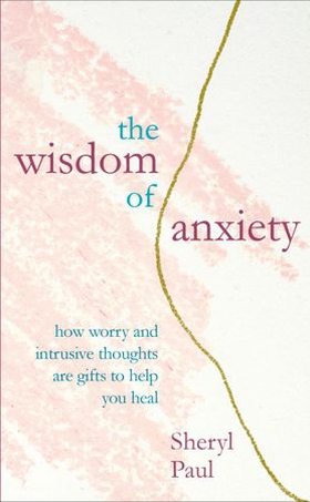 The Wisdom of Anxiety