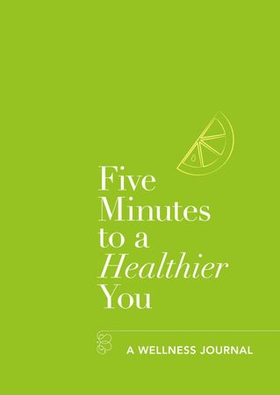 Five Minutes to a Healthier You - A Wellness Journal (ebok) av Hannah Ebelthite