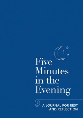 Five Minutes in the Evening - A Journal for Rest and Reflection (ebok) av Aster