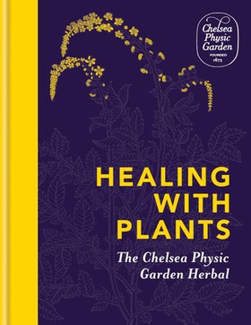 Healing with Plants - The Chelsea Physic Garden Herbal (ebok) av Chelsea Physic Garden