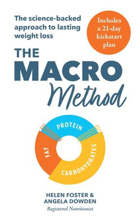 The Macro Method - The science-backed approach to lasting weight loss (ebok) av Helen Foster