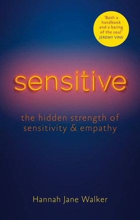 Sensitive - The Hidden Strength of Sensitivity & Empathy (ebok) av Hannah Jane Walker