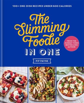 The Slimming Foodie in One - THE SUNDAY TIMES BESTSELLER (ebok) av Pip Payne