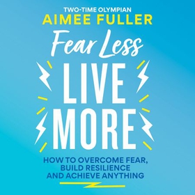 Fear Less Live More