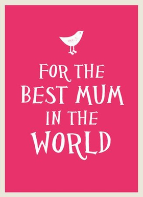 For the Best Mum in the World (ebok) av Summersdale Publishers