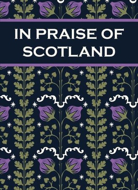 In Praise of Scotland (ebok) av Paul Harper