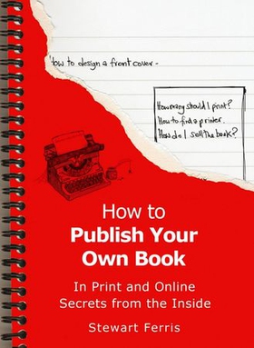 How to Publish Your Own Book - Secrets from the Inside (ebok) av Stewart Ferris