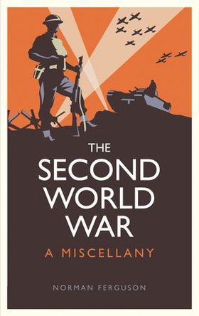 The Second World War - A Miscellany (ebok) av Norman Ferguson