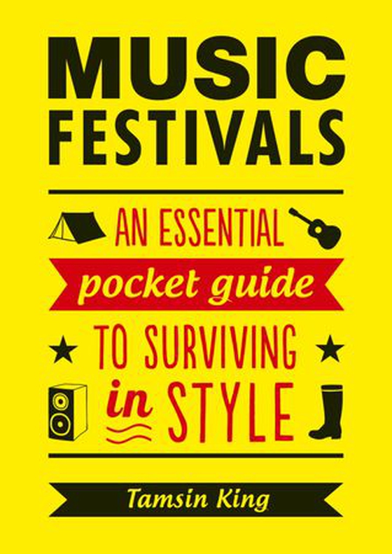 Music Festivals - An Essential Pocket Guide to Surviving in Style (ebok) av Tamsin King