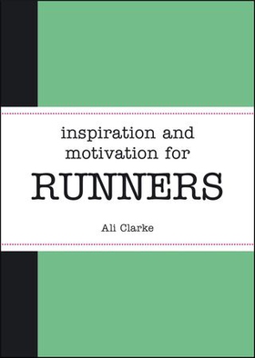 Inspiration and Motivation for Runners (ebok) av Ali Clarke