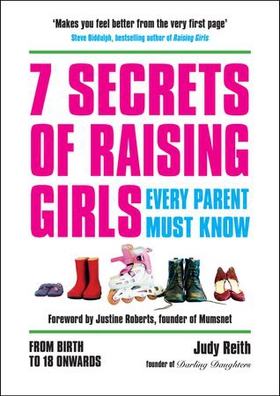 7 Secrets of Raising Girls Every Parent Must Know - From Birth to 18 Onwards (ebok) av Judy Reith