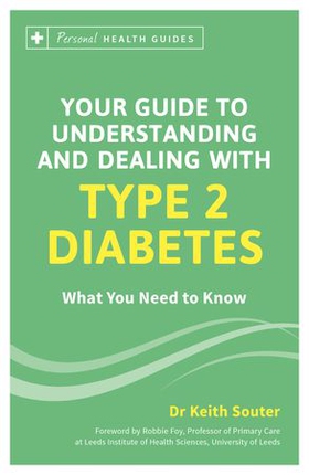 Your Guide to Understanding and Dealing with Type 2 Diabetes - What You Need to Know (ebok) av Keith Souter