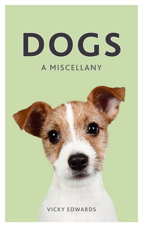 Dogs - A Miscellany (ebok) av Vicky Edwards