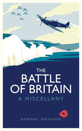 The Battle of Britain - A Miscellany (ebok) av Norman Ferguson