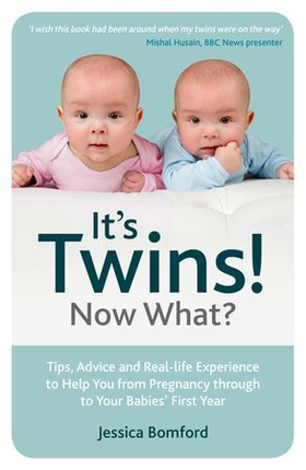 It's Twins! Now What? - Tips, Advice and Real-life Experience to Help You from Pregnancy through to Your Babies' First Year (ebok) av Jessica Bomford