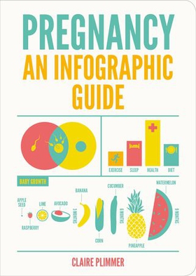 Pregnancy - An Infographic Guide (ebok) av Claire Plimmer