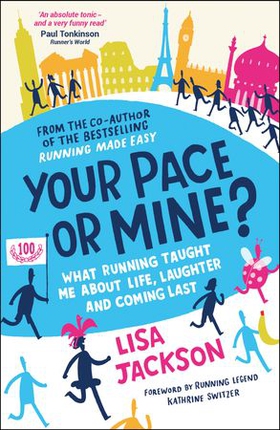 Your Pace or Mine? - What Running Taught Me About Life, Laughter and Coming Last (ebok) av Lisa Jackson