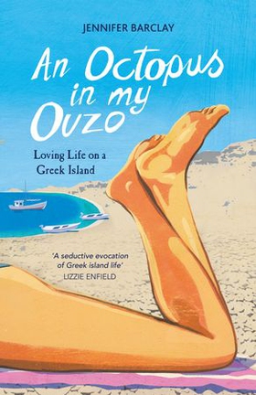 An Octopus in My Ouzo - Loving Life on a Greek Island (ebok) av Jennifer Barclay