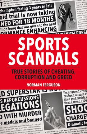 Sports Scandals - True Stories of Cheating, Corruption and Greed (ebok) av Norman Ferguson