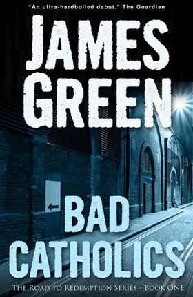 Bad Catholics - The Road to Redemption Series (ebok) av James Green