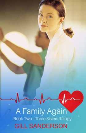 A Family Again - A Heartwarming Medical Romance (ebok) av Gill Sanderson
