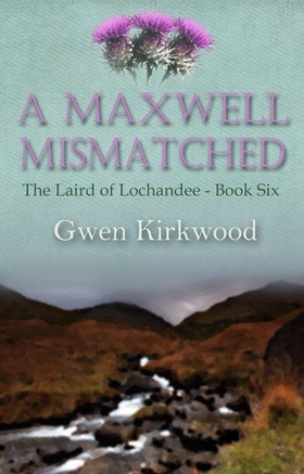 A Maxwell Mismatched - Part One of the Children of Lochandee series (ebok) av Gwen Kirkwood