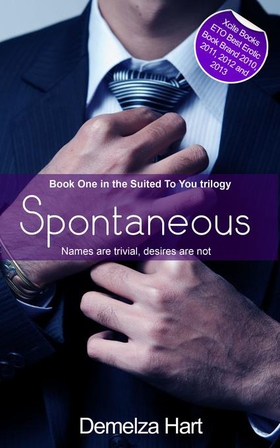 Spontaneous - Book One of the Suited To You Trilogy (ebok) av Demelza Hart