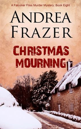 Christmas Mourning - A compelling crime novel full of festive adventure (ebok) av Andrea Frazer