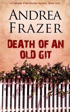 Death of an Old Git (ebok) av Andrea Frazer