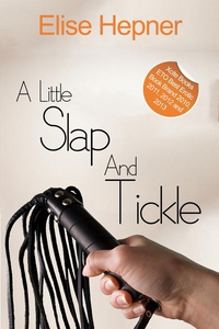 A Little Slap and Tickle (ebok) av Elise Hepn