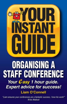 Instant Guides - 1 - Organising a Staff Conference (ebok) av Liam O'Connell