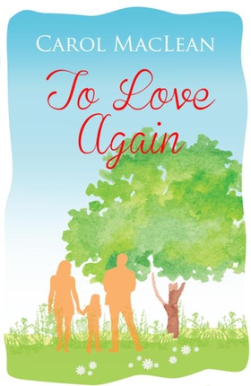 To Love Again (ebok) av Carol MacLean