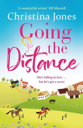 Going the Distance - Uplifting, warm and hilarious - the perfect novel to curl up with this winter! (ebok) av Christina Jones