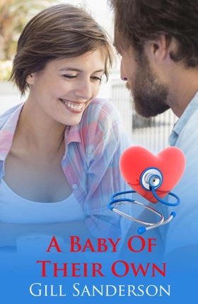 A Baby of Their Own - A Heartwarming Medical Romance (ebok) av Gill Sanderson