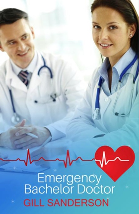 Emergency Bachelor Doctor - A Dreamy Medical Romance (ebok) av Gill Sanderson