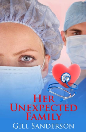 Her Unexpected Family - A Captivating Medical Romance (ebok) av Gill Sanderson