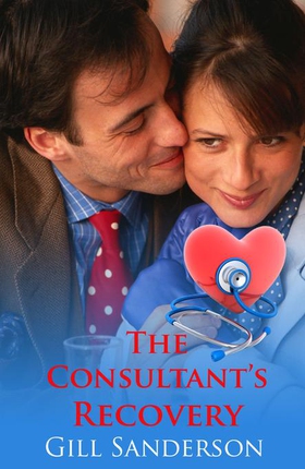 The Consultant's Recovery - A Medical Romance (ebok) av Gill Sanderson