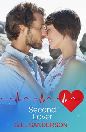 Second Lover - A Captivating Medical Romance (ebok) av Gill Sanderson