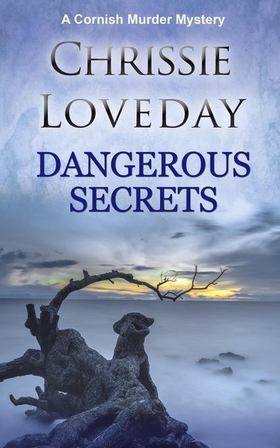 Dangerous Secrets - A Cornish Murder Mystery Series (ebok) av Chrissie Loveday