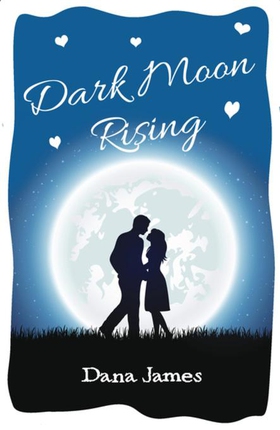 Dark Moon Rising (ebok) av Dana James