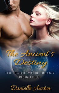 The Ancient's Destiny - Book Three in The Pro