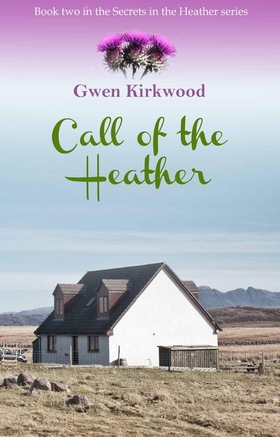 Call of the Heather - The Heather Series (ebok) av Gwen Kirkwood